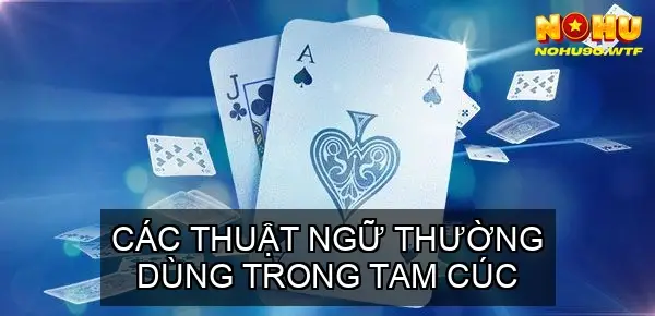 Game Bài Tam Cúc - Bí Mật Hấp Dẫn Của Trò Chơi Dân Gian 5 Các Thuật Ngữ Thường Dùng Trong Tam Cúc