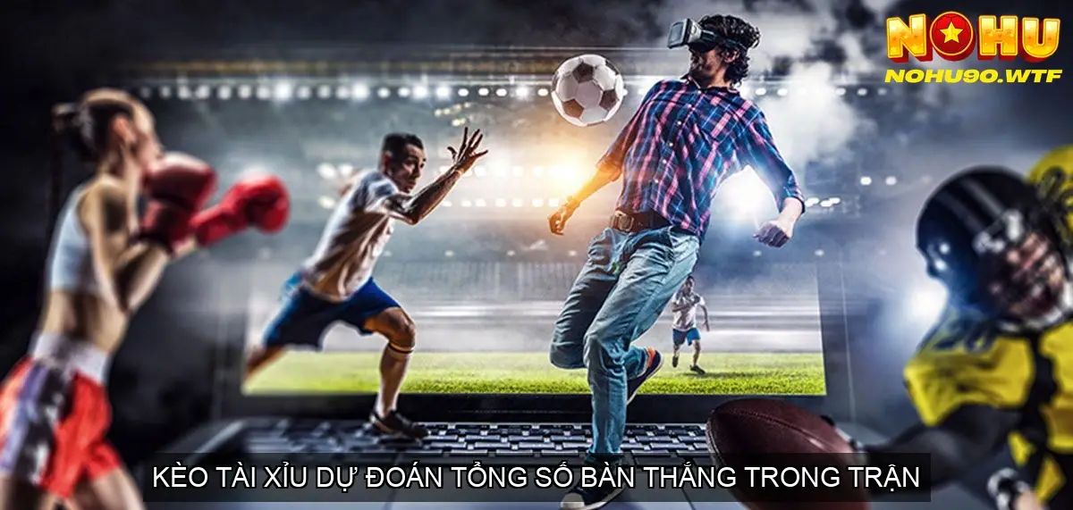 Hướng Dẫn Bắt Kèo Bóng Đá Chuẩn Xác - Bí Quyết Thành Công 5 Kèo Tài Xỉu (Over/Under)