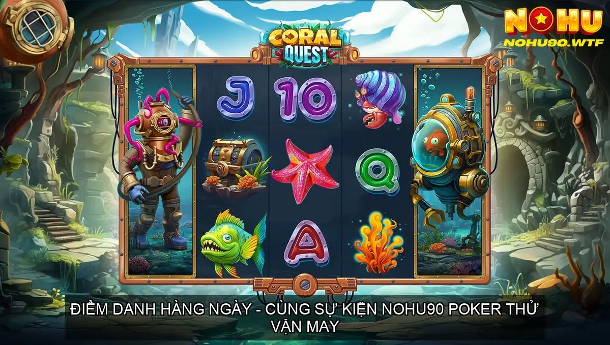 Khuyến mãi nohu90: Ưu đãi hấp dẫn cho cược thủ tại Nohu90 4 Điểm Danh Hàng Ngày - Cùng Sự Kiện NOHU90 Poker Thử Vận May