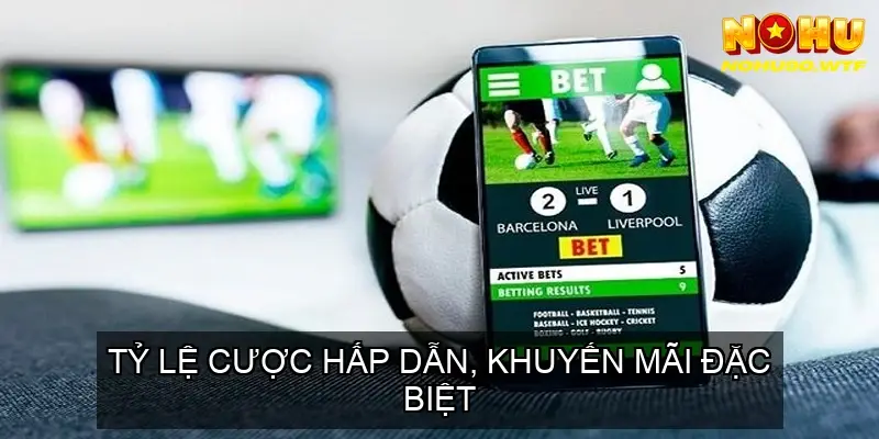 Tỷ Lệ Cược Hấp Dẫn, Khuyến Mãi Đặc Biệt