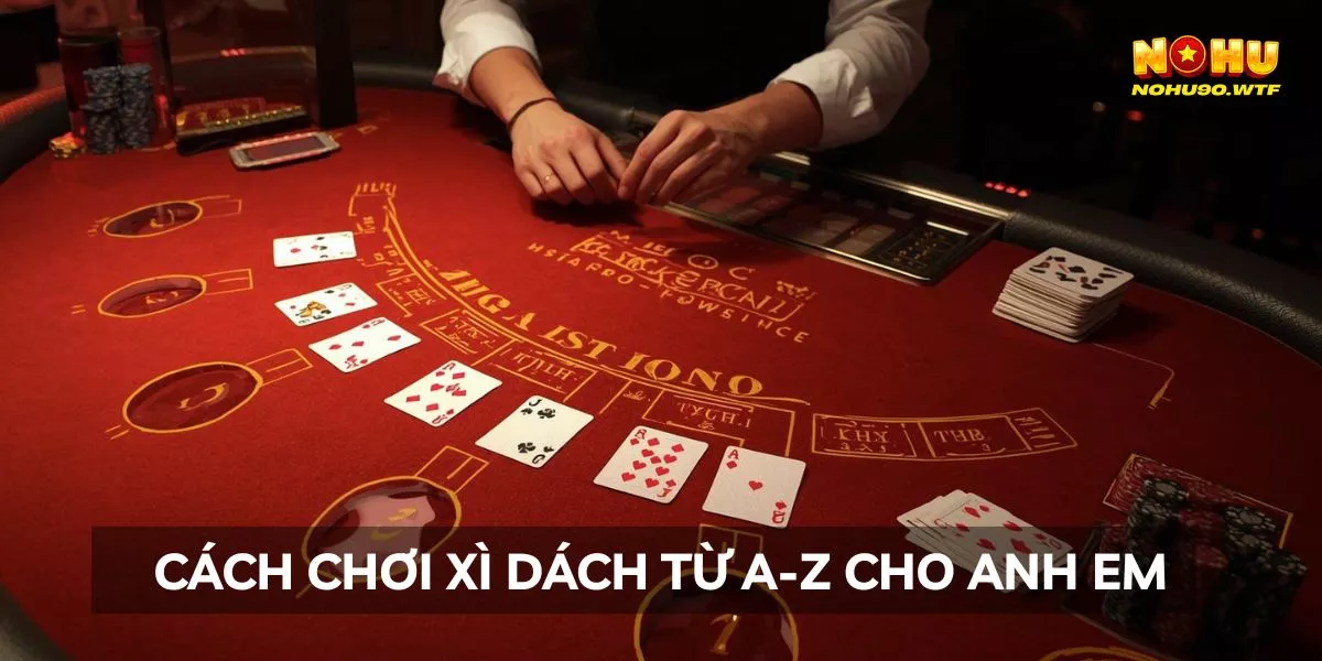 Cách Chơi Xì Dách Chi Tiết Từ A-Z - Ví Dụ Thực Tế 5 cach-choi-xi-dach-chi-tietwebp